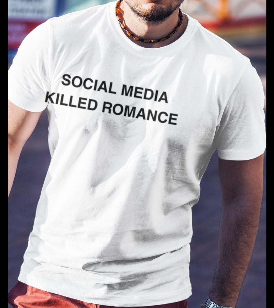 Social Media Killed Romance Statement By Simone Lionetti T-Shirt