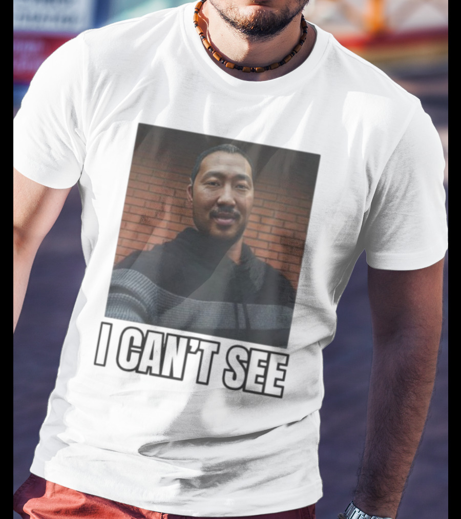 I Can't See I Can't See Andrew Ahn T-Shirt