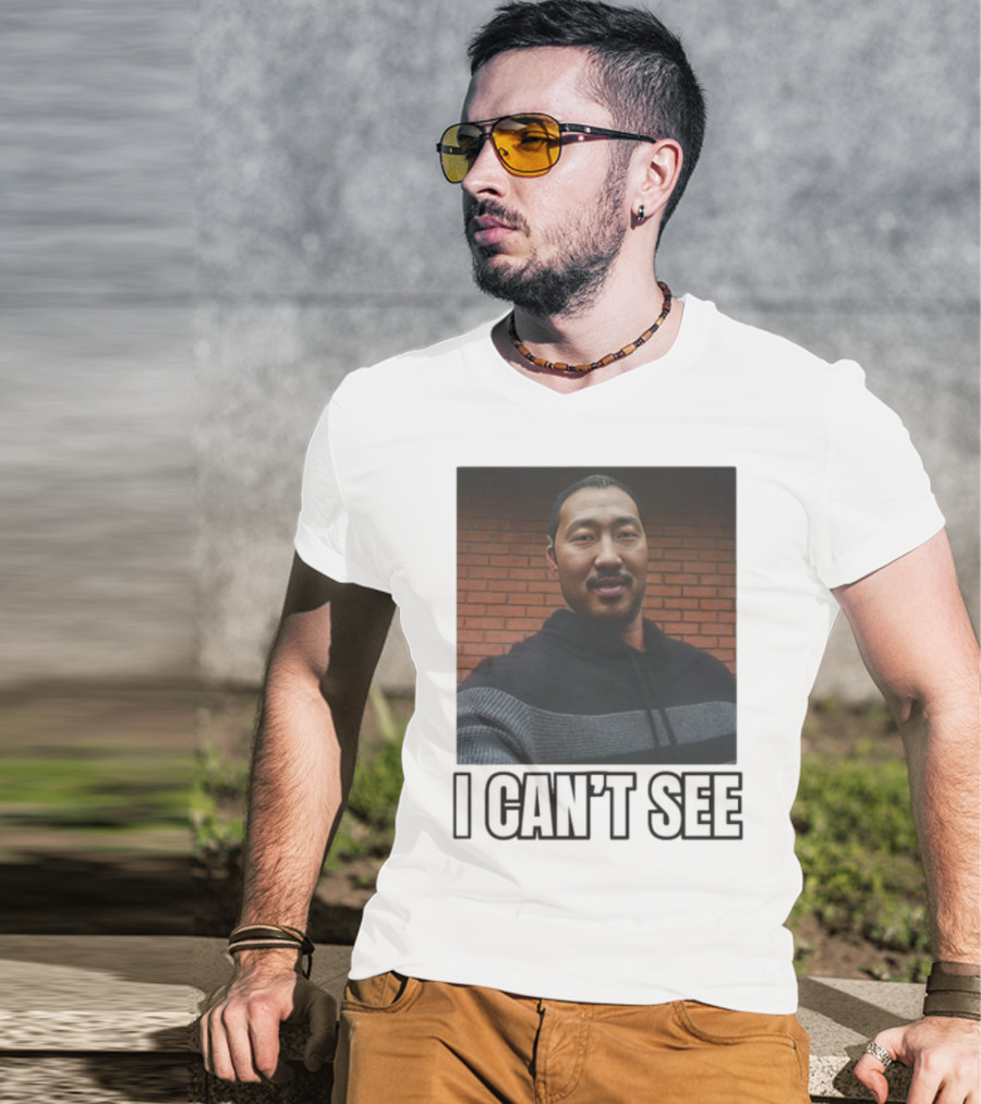 I Can't See I Can't See Andrew Ahn T-Shirt
