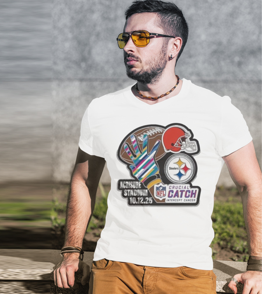 Crucial Catch Intercept Cancer Steelers Vs Browns At Acrisure Stadium 10.12.25 NFL Matchup T-Shirt