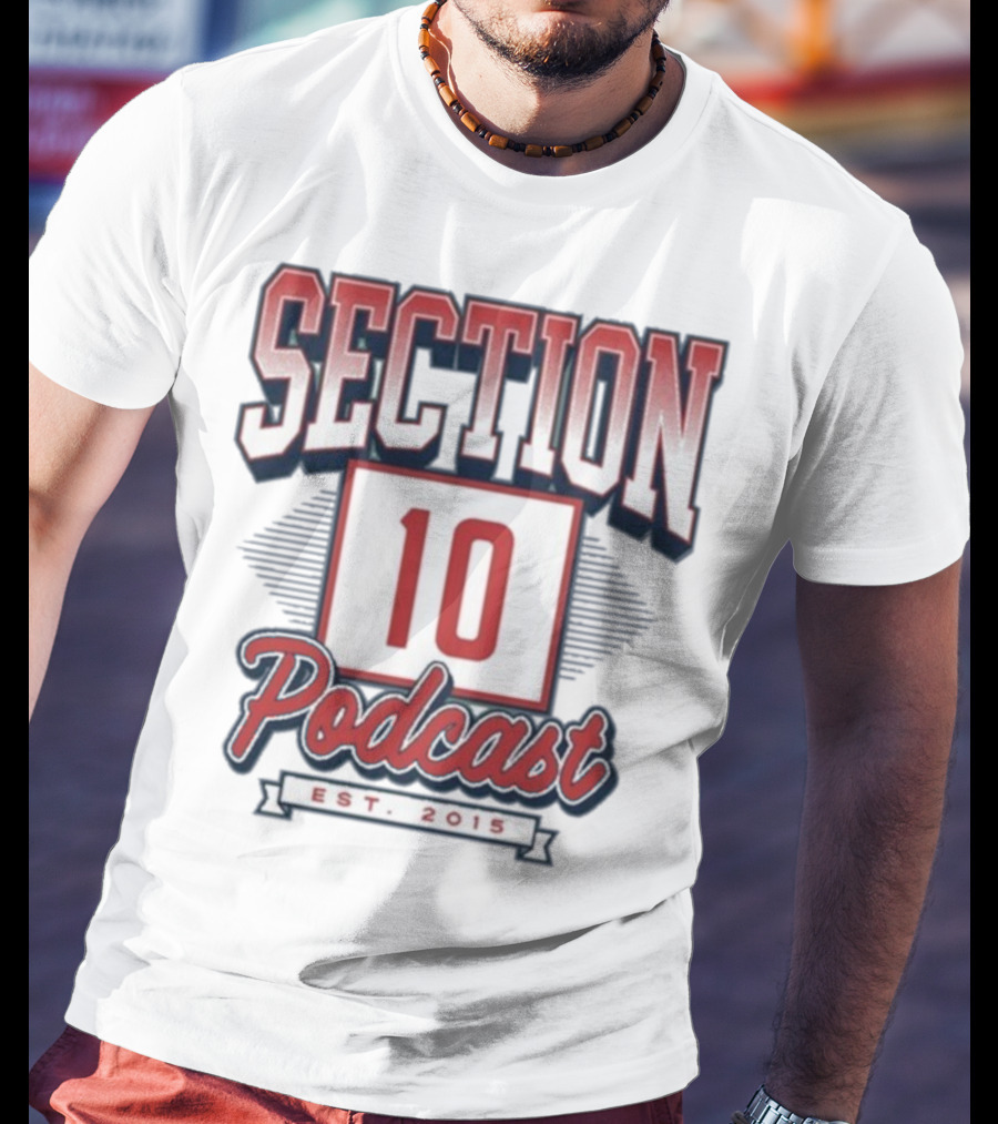 Section 10 Podcast Est 2015 Red Sox Baseball Theme T-Shirt
