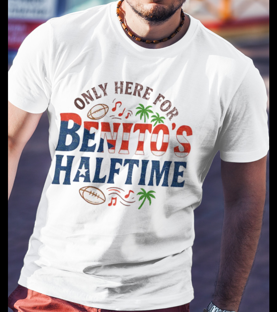 Only Here For Benito's Halftime Super Bowl Football Music Palms T-Shirt