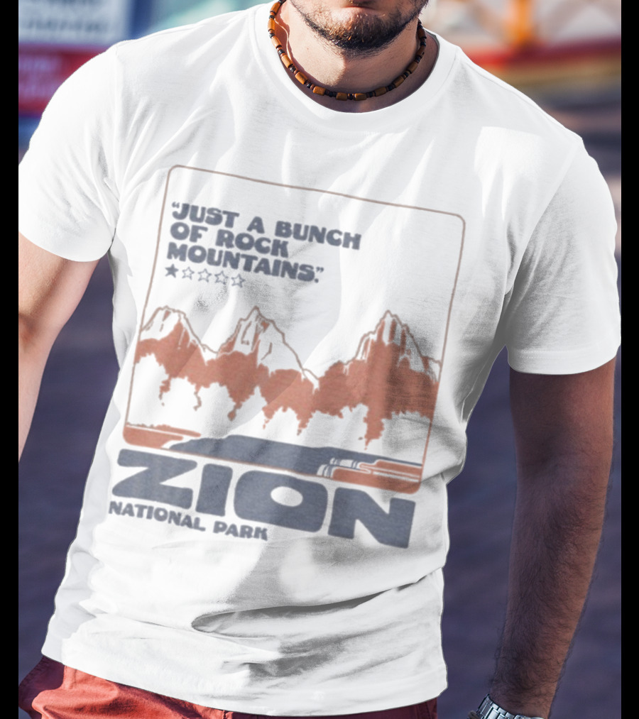Zion National Park Just A Bunch Of Rock Mountains 1 Star Review T-Shirt