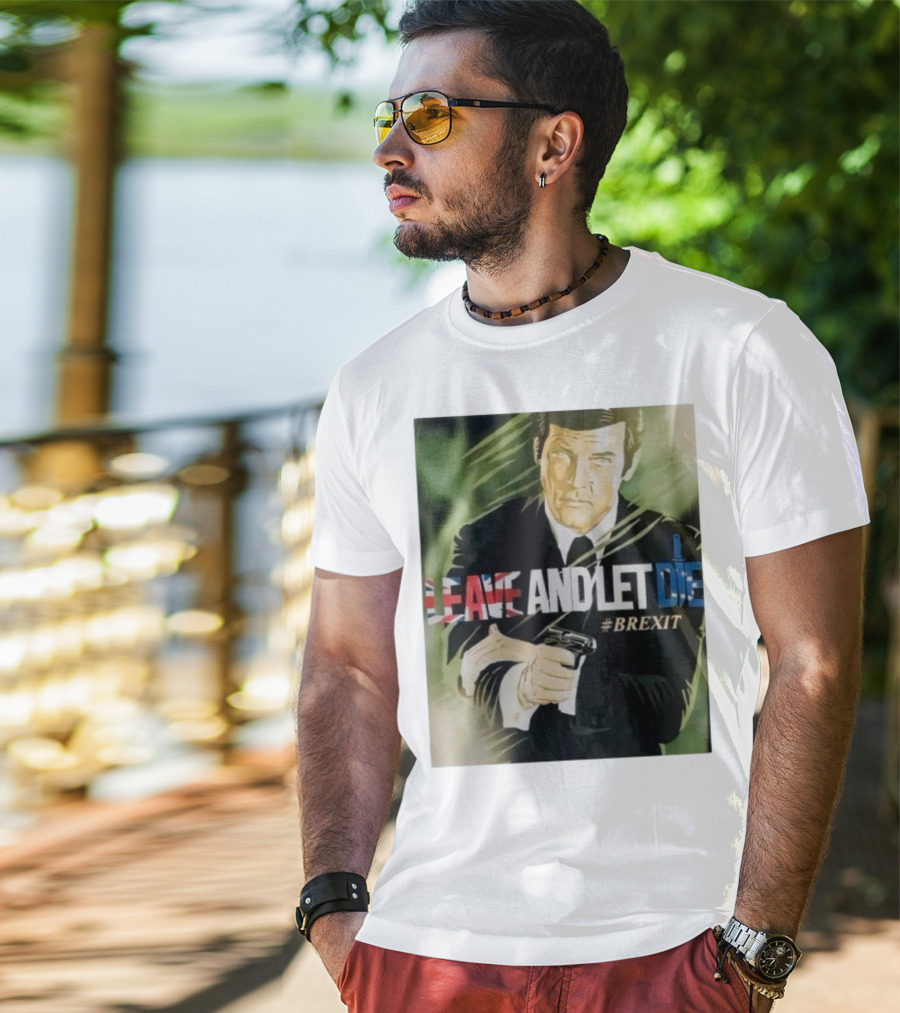 James Bond Leave And Let Die Brexit Iconic Movie Reference With British Flag And Gun T-Shirt
