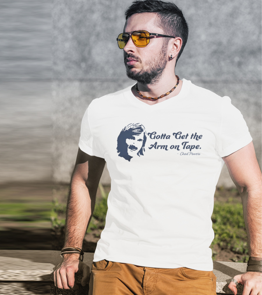 Eli Manning Gotta Get The Arm On Tape Chad Powers T-Shirt