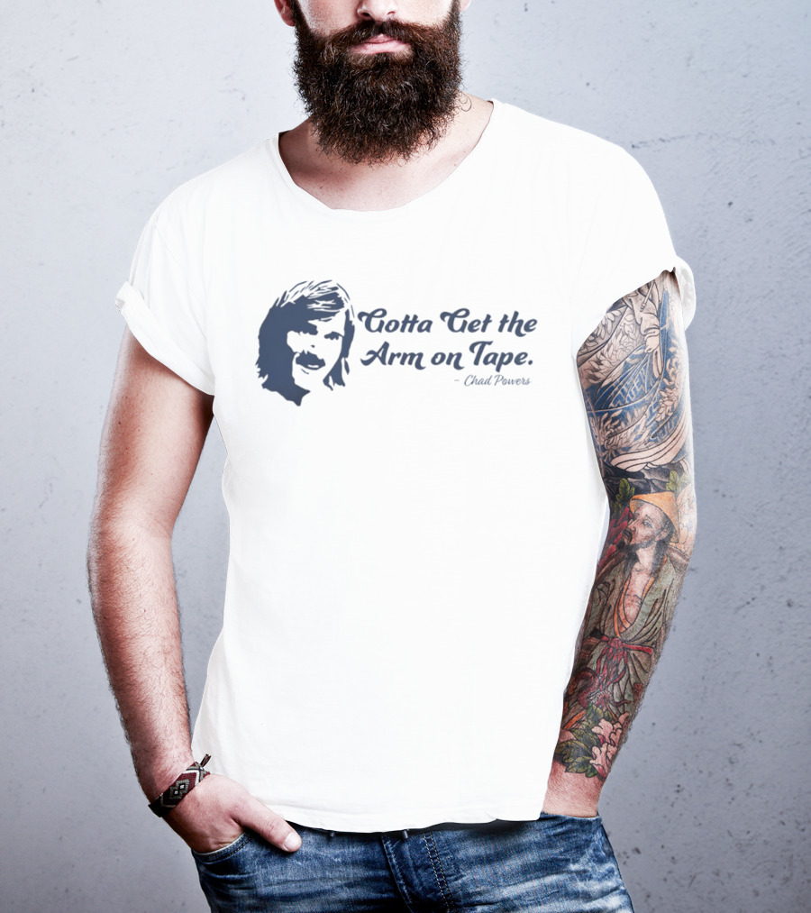 Eli Manning Gotta Get The Arm On Tape Chad Powers T-Shirt