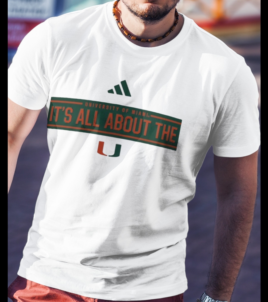 UNIVERSITY OF MIAMI IT'S ALL ABOUT THE U T-Shirt