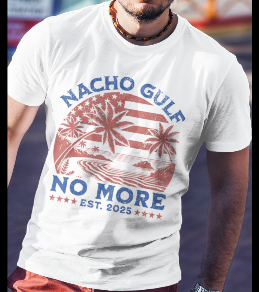 Nacho Gulf No More Est. 2025 American Beach Palm Trees Stars T-Shirt