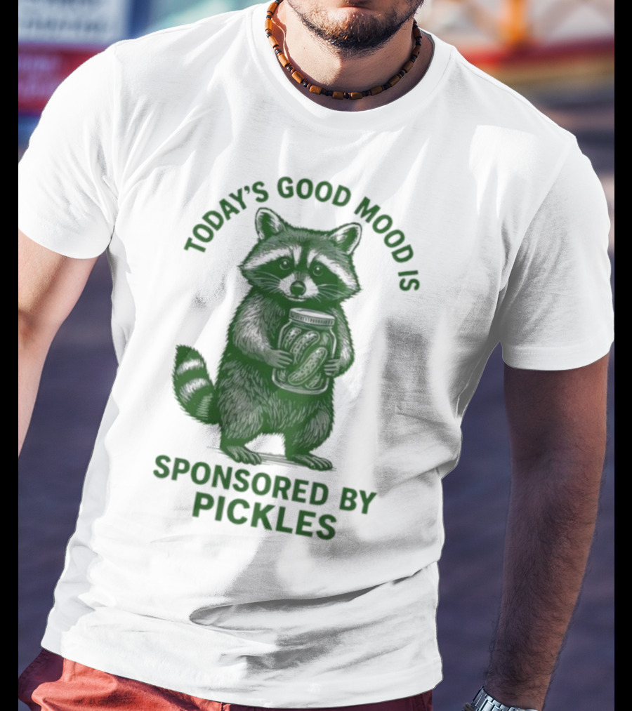 Today's Good Mood Is Sponsored By Pickles Raccoon T-Shirt