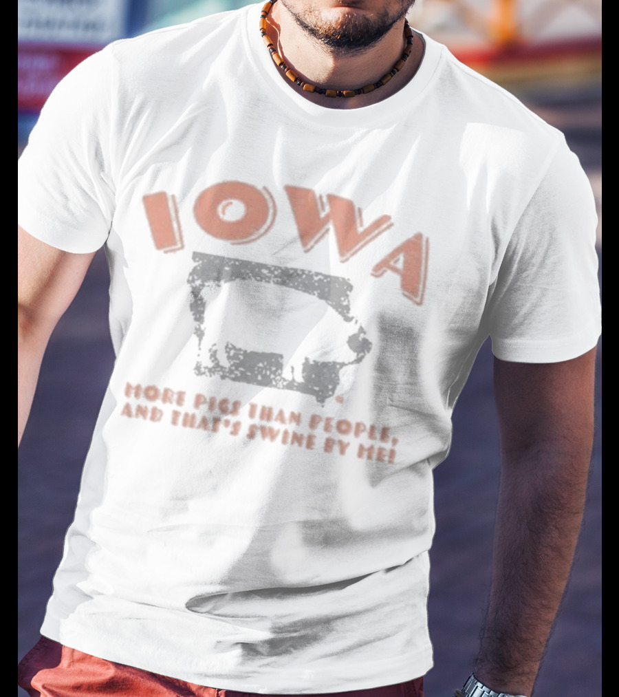 Iowa More Pigs Than People And That’s Swine By Me Pig Silhouette T-Shirt