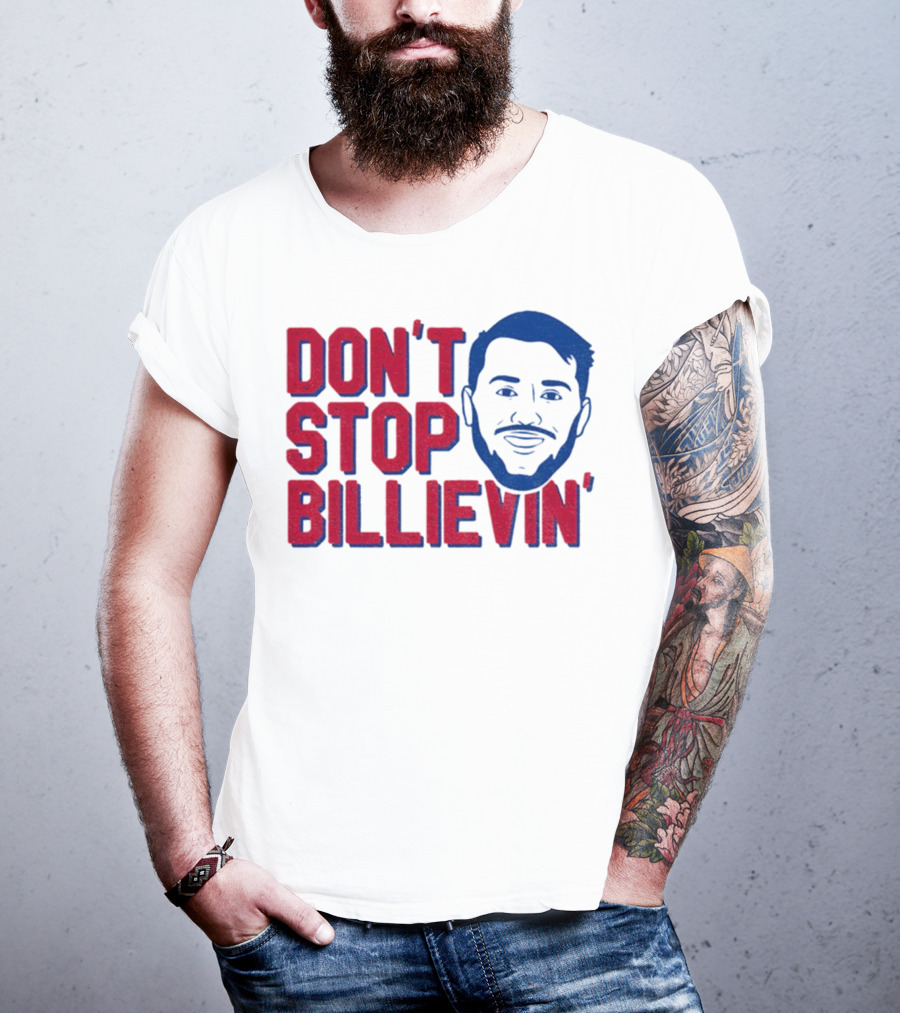 Don’t Stop Billievin Josh Allen Buffalo Bills NFL Football T-Shirt