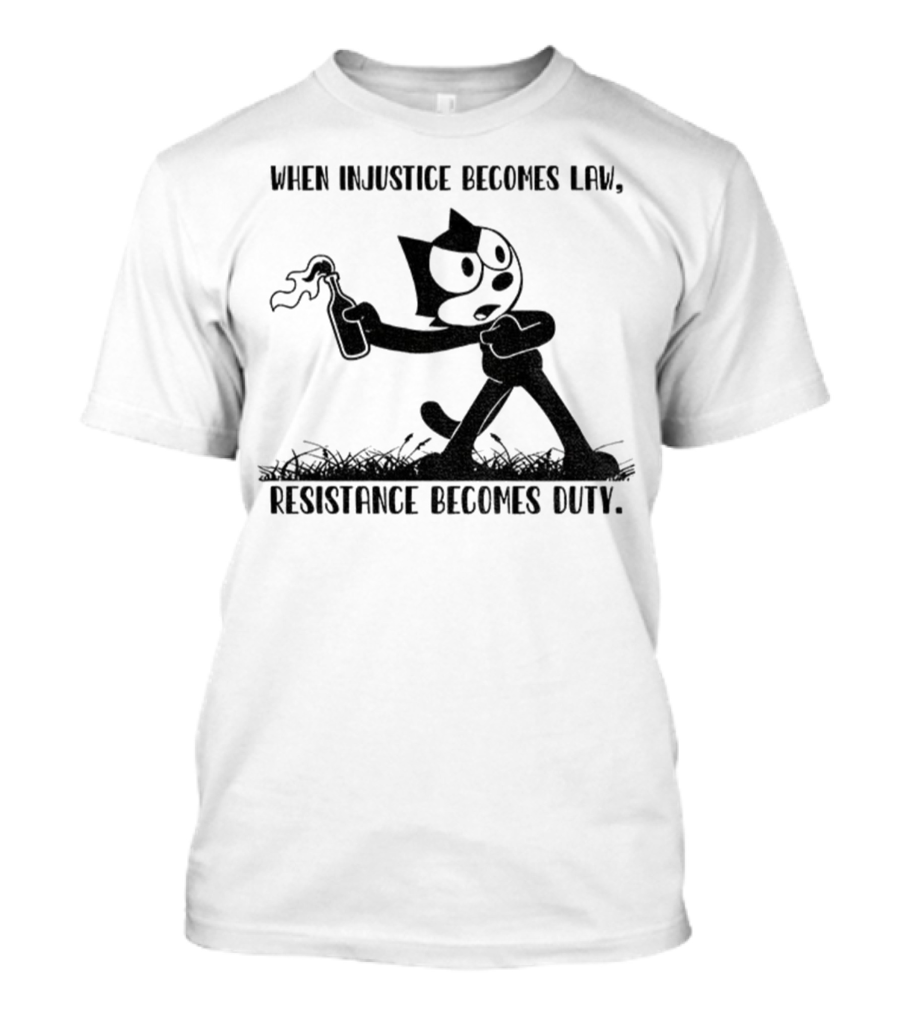 Resistance Becomes Duty Felix Cat Political Injustice Quote T-Shirt
