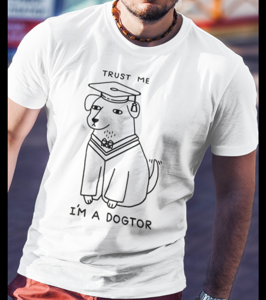 Trust Me I'm A Dogtor Funny Dog Graduation Meme T-Shirt