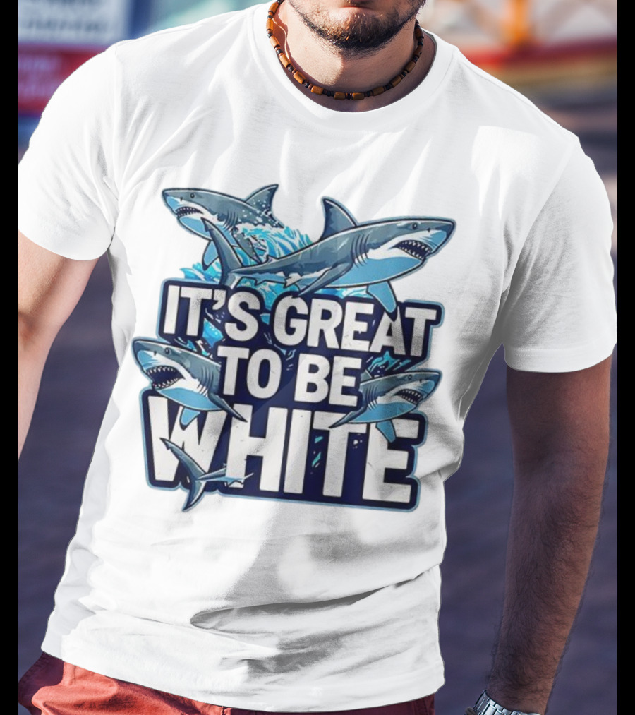 It's Great To Be White Shark Ocean Adventure T-Shirt