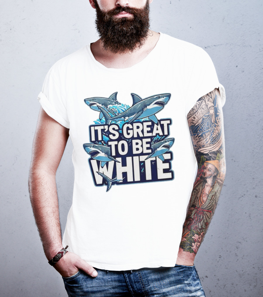 It's Great To Be White Shark Ocean Adventure T-Shirt