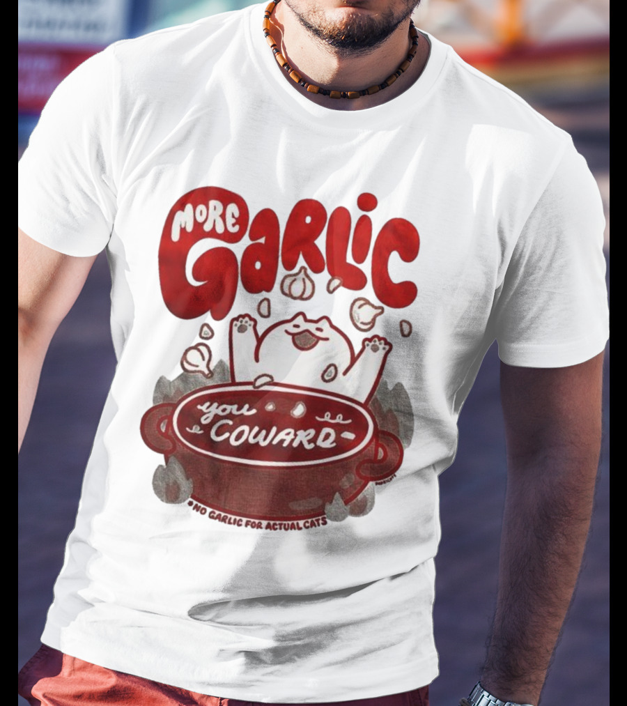 More Garlic You Coward Funny Cat Cooking Slogan T-Shirt