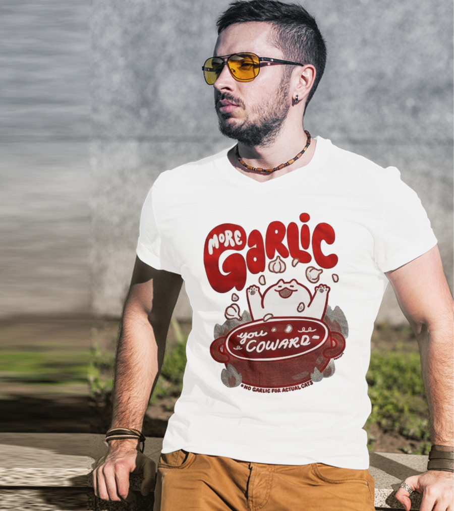 More Garlic You Coward Funny Cat Cooking Slogan T-Shirt