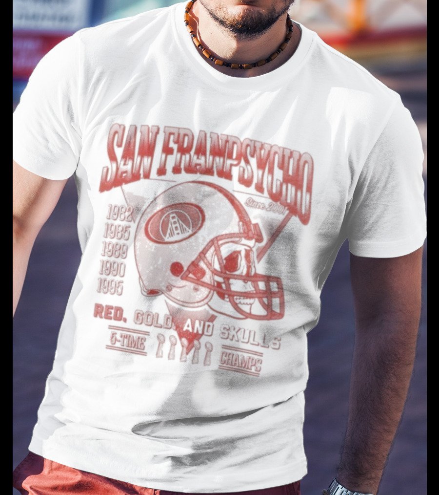 San Franpsycho Red Cold And Skulls Candlestick Helmet 5 Time Champs 1981 1984 1988 1989 1994 T-Shirt