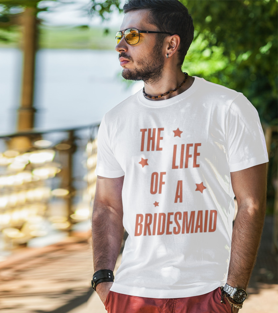 The Life Of A Bridesmaid Showgirl Starry Theme T-Shirt