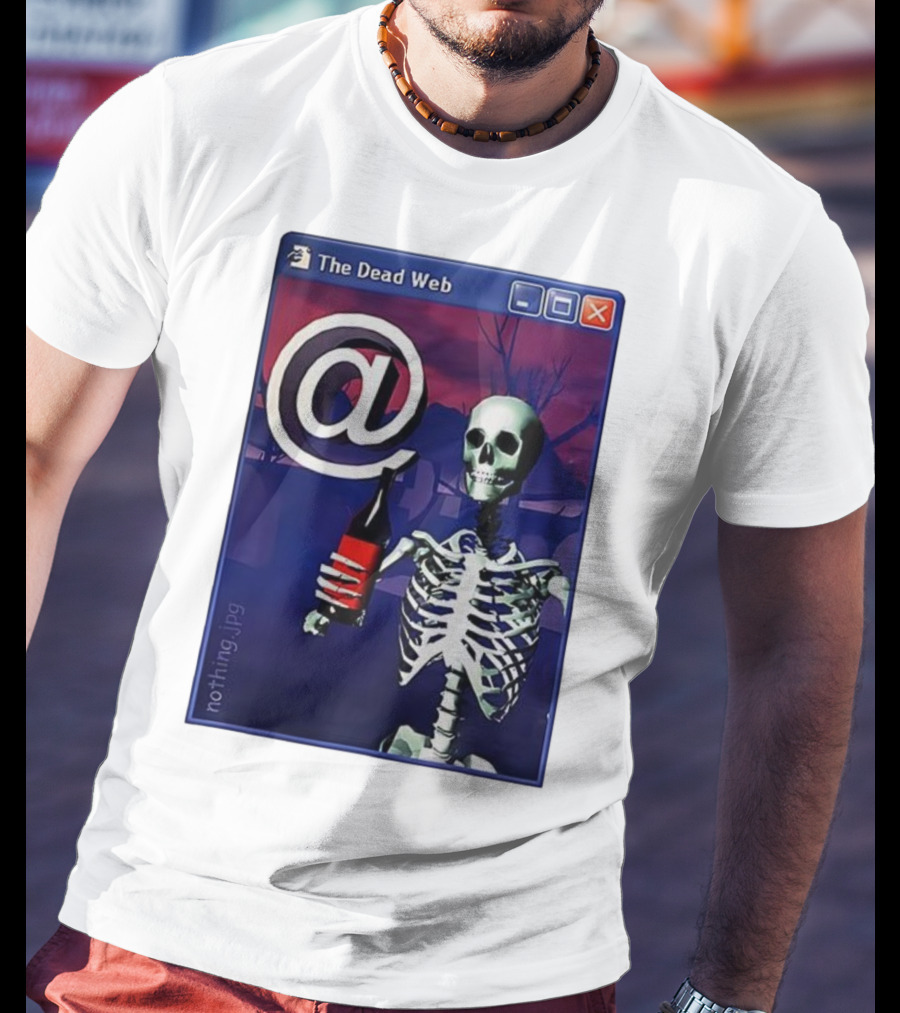 The Dead Web Skeleton With At Symbol And Bottle In Windows Frame Nothing.jpg T-Shirt
