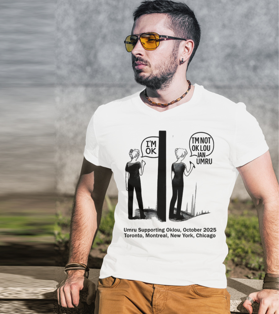Umru October 2025 I'm OK Tour Toronto Montreal Newtreal New York Chicago T-Shirt