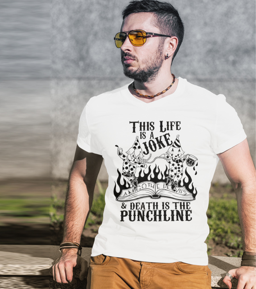 Amigo The Devil This Life Is A Joke Death Is The Punchline Clown Skulls Flames T-Shirt
