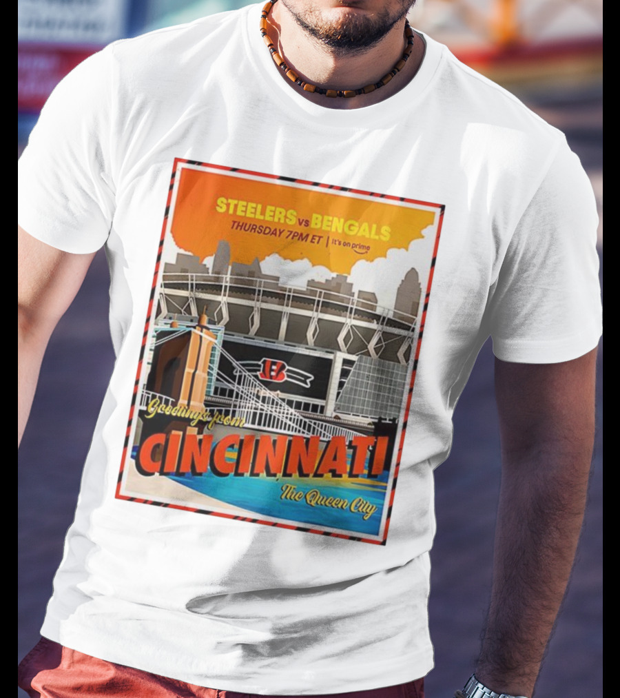 Steelers Vs Bengals Thursday 7PM ET Greetings From Cincinnati The Queen City T-Shirt