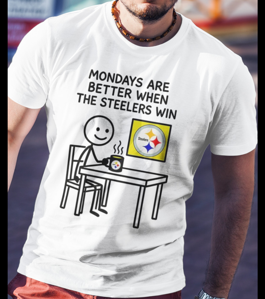 Mondays Are Better When The Steelers Win Pittsburgh NFL 2025 Meme T-Shirt
