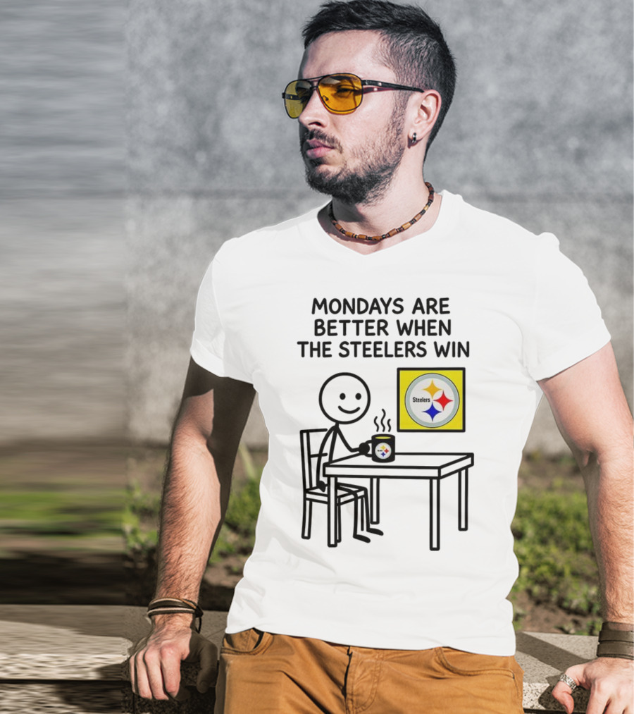 Mondays Are Better When The Steelers Win Pittsburgh NFL 2025 Meme T-Shirt
