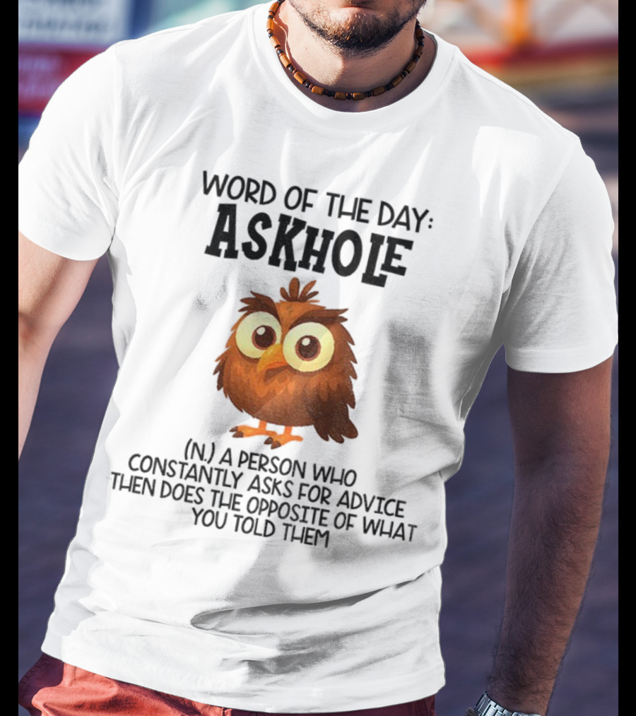 Owl Word Of The Day Askhole Definition Funny Character And Phrase T-Shirt