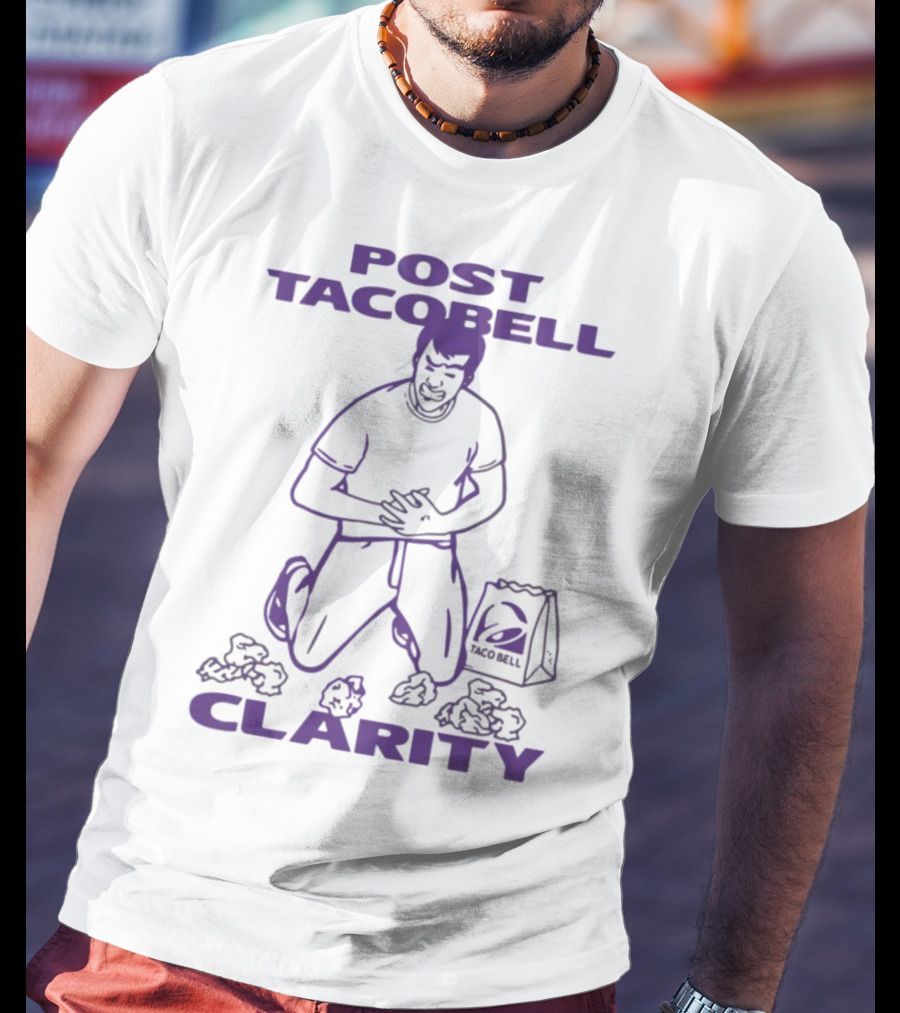 Post Taco Bell Clarity Funny Kneeling Figure With Taco Bell Bag T-Shirt