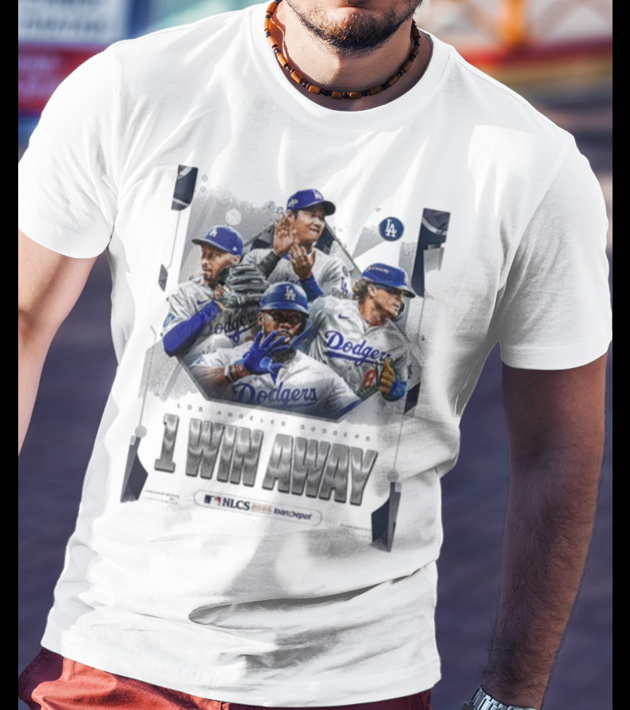 Los Angeles Dodgers 1 Win Away From NLCS MLB 2025 Victory T-Shirt