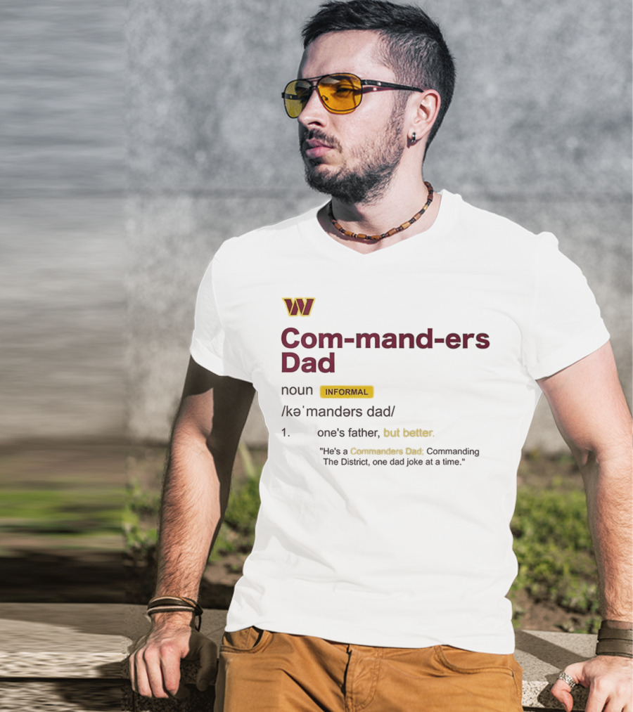 Washington Commanders Dad Definition Informal Better Father's Day Humor T-Shirt