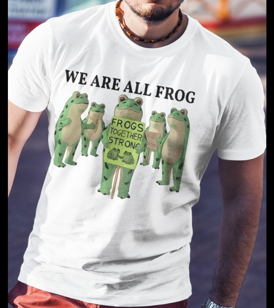 We Are All Frog Frogs Together Strong Abolish ICE Anti Fascism Peaceful Protest T-Shirt