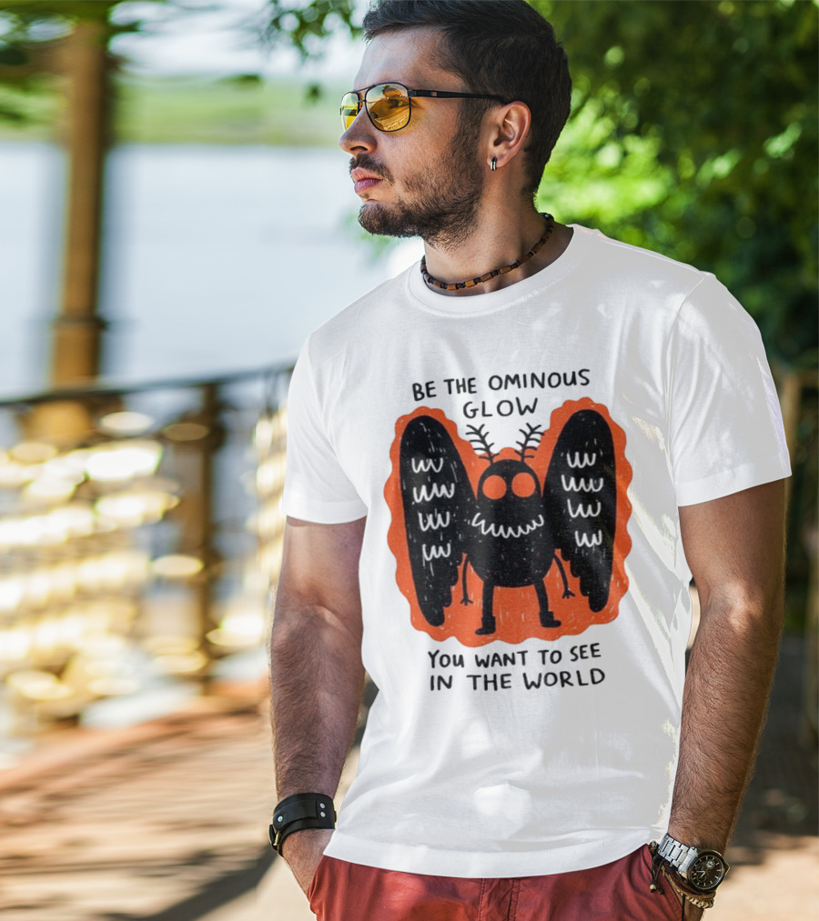 Be The Ominous Glow You Want To See In The World Mothman Creature T-Shirt