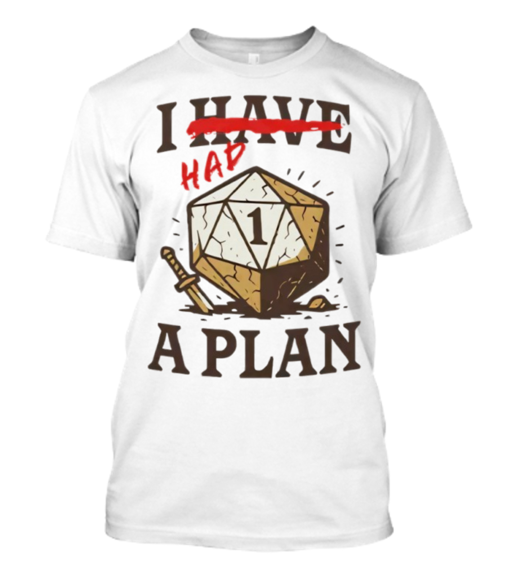 I Had A Plan D20 Dice Sword Humor Gaming T-Shirt