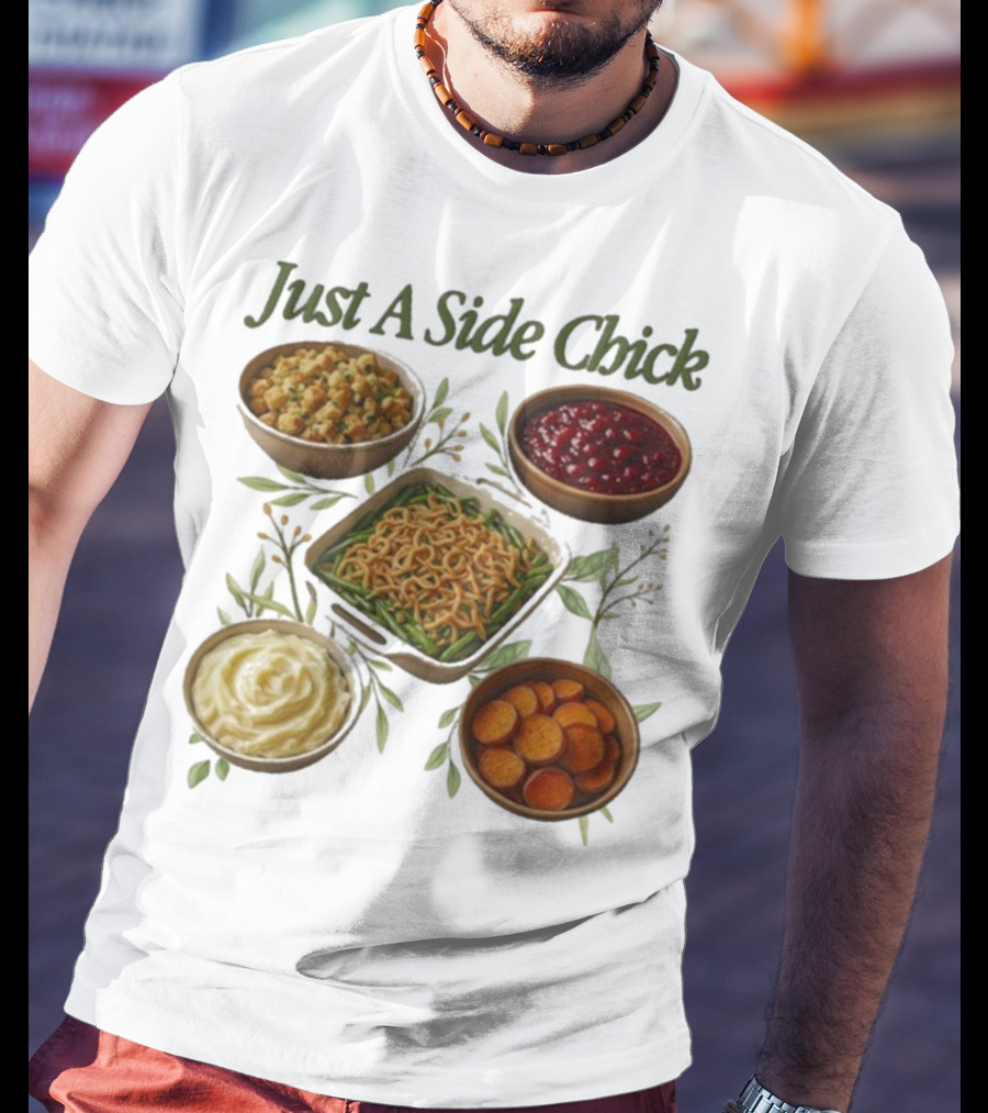 Just A Side Chick Funny Thanksgiving Food Bowl Compilation T-Shirt