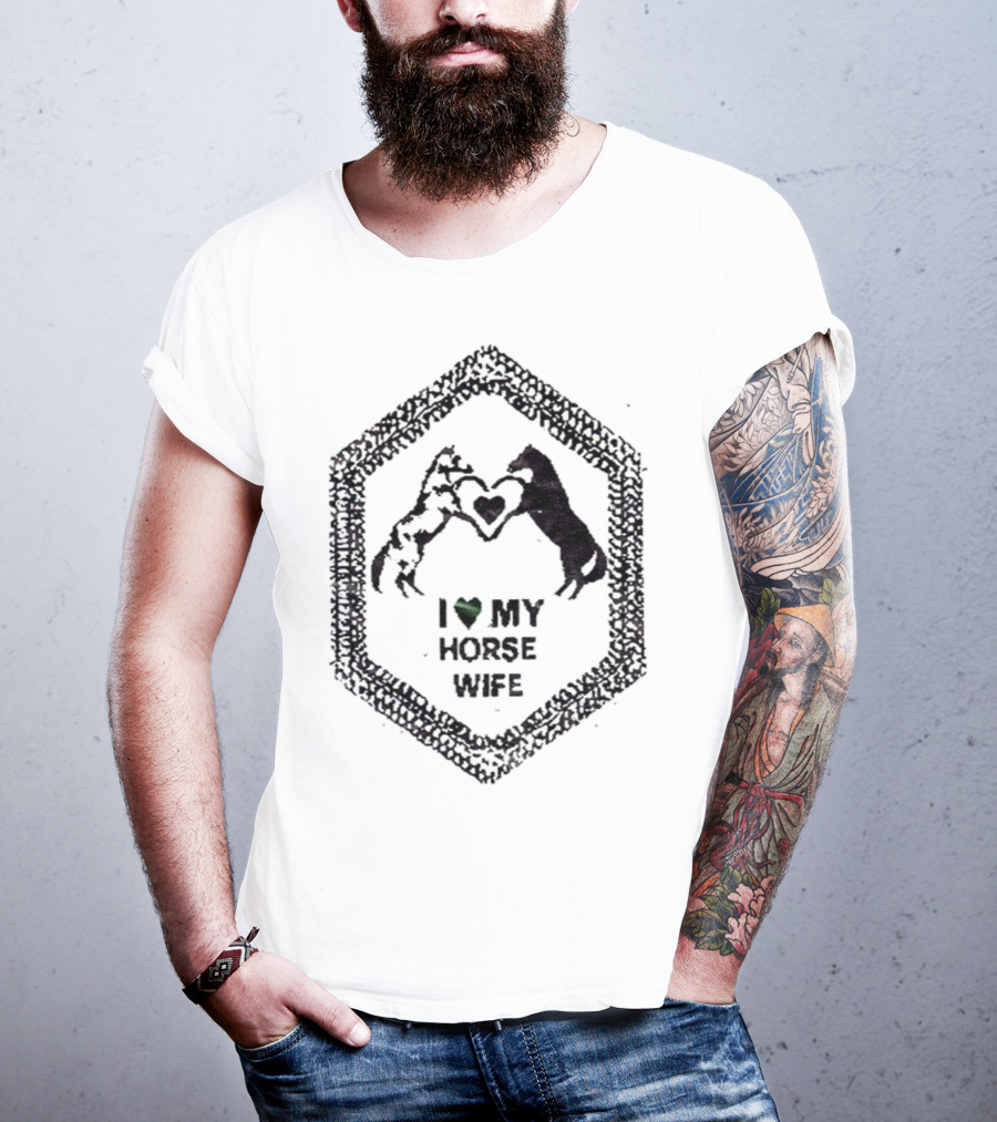 I Love My Horse Wife Heart Hands Hexagon T-Shirt