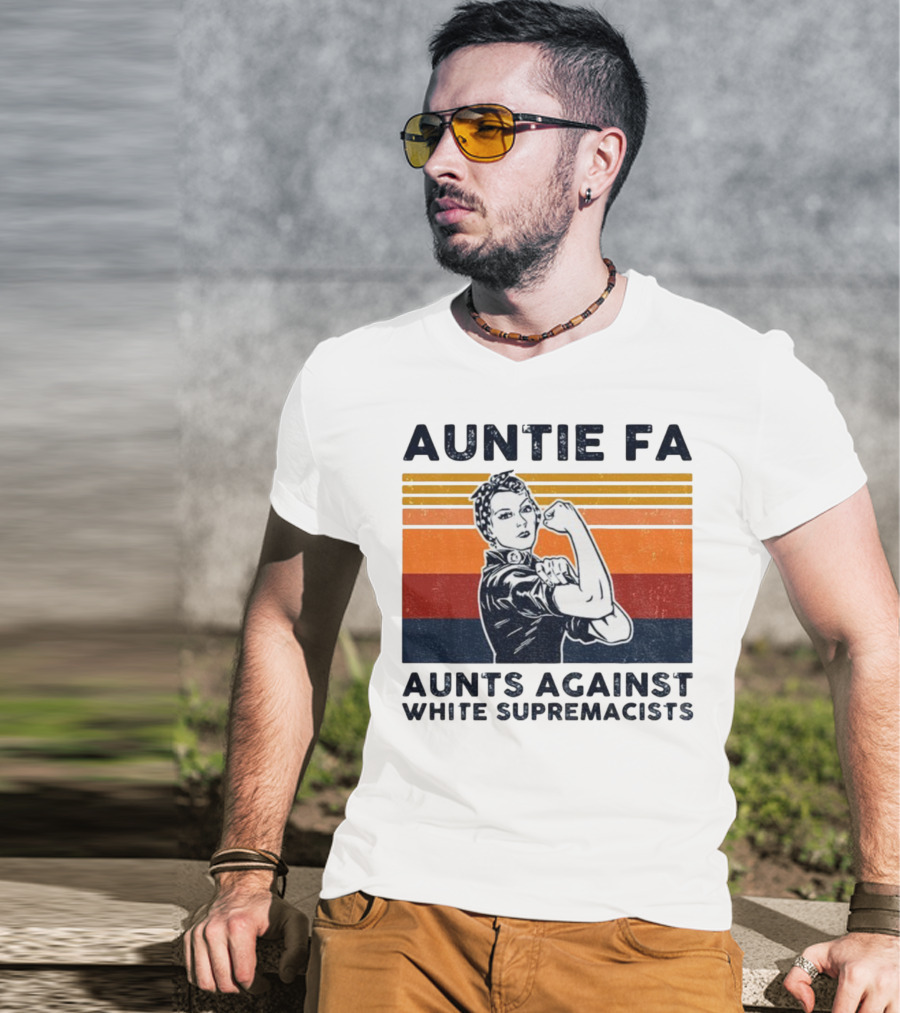 Auntie Fa Aunts Against White Supremacists Rosie The Riveter T-Shirt