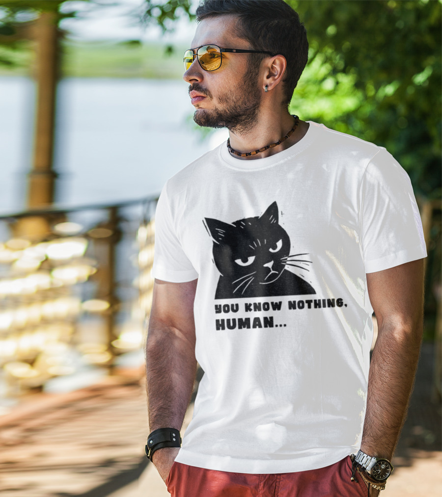 You Know Nothing Human Cat Meme T-Shirt