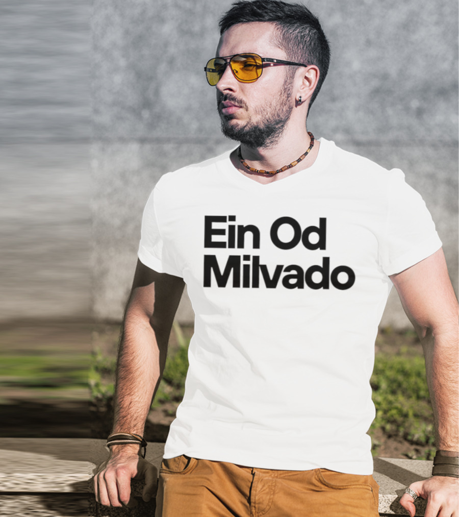 Ein Od Milvado T-Shirt