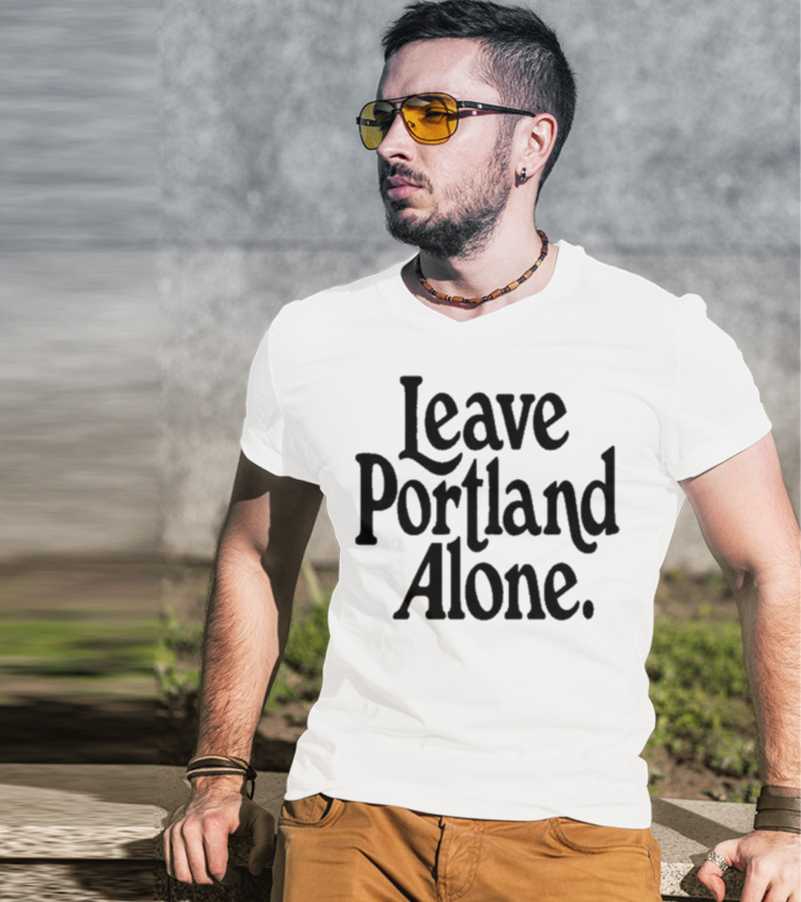 Leave Portland Alone Text Black T-Shirt