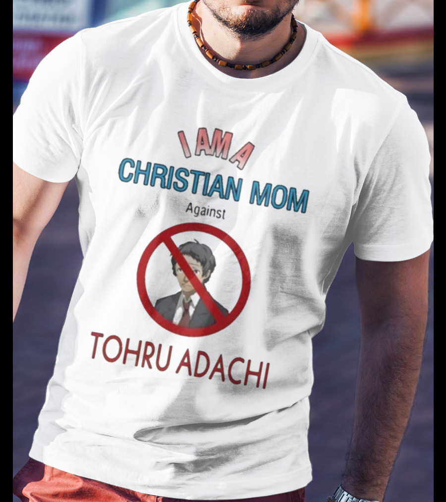 I Am A Christian Mom Against Tohru Adachi T-Shirt