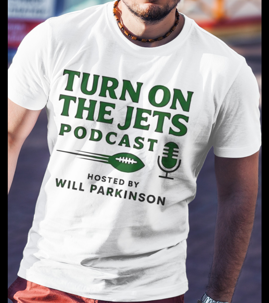 Turn On The Jets Podcast Hosted By Will Parkinson Football Mic T-Shirt