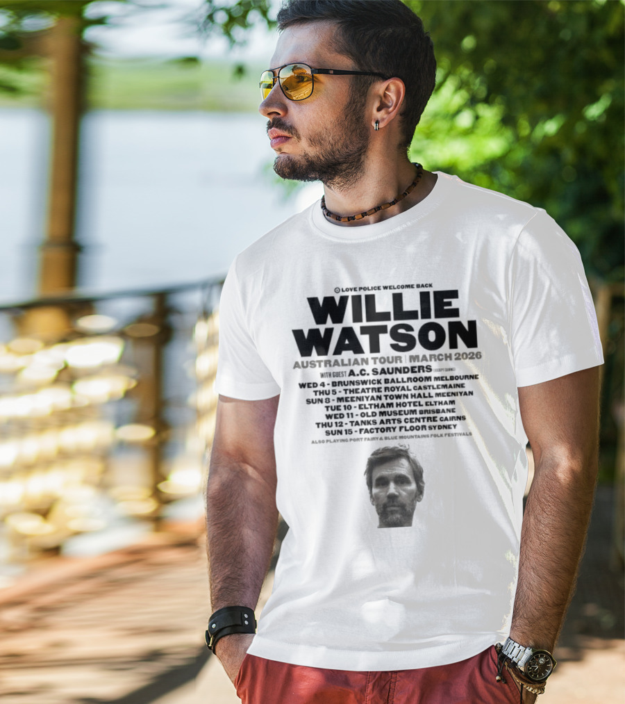 Willie Watson Australian Tour March 2026 Love Police Welcome Back T-Shirt