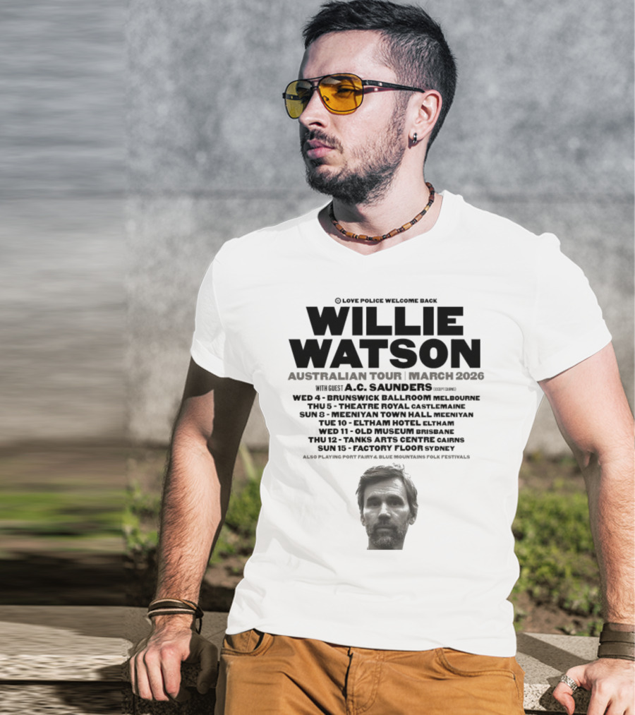 Willie Watson Australian Tour March 2026 Love Police Welcome Back T-Shirt