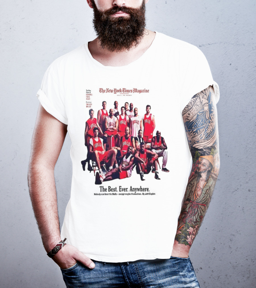 Chicago Bulls The New York Times Magazine The Best Ever Anywhere The Joy Of Six T-Shirt