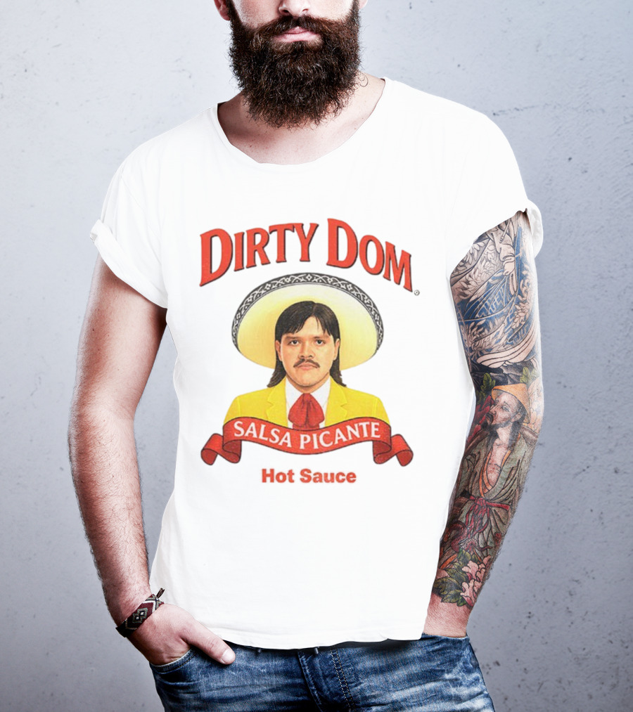Dirty Dom Salsa Picante Hot Sauce Dominik Mysterio T-Shirt