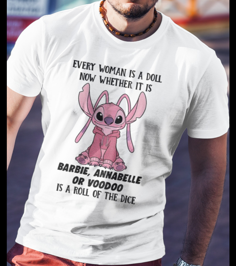 Every Woman Is A Doll Whether Barbie Annabelle Voodoo Stitch Pink Character T-Shirt