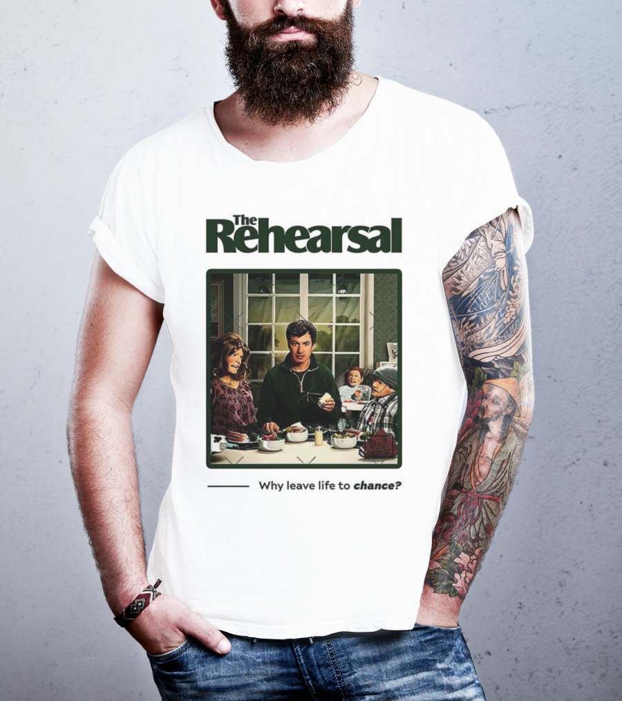 The Rehearsal Why Leave Life To Chance Dinner Scene With Characters T-Shirt